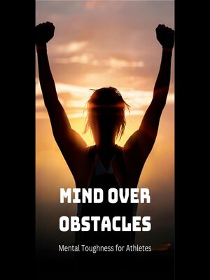 cover image of Mind Over Obstacles